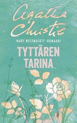 Tyttären tarina by Mary Westmacott, Agatha Christie