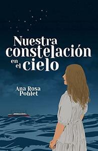Nuestra Constelación en el Cielo by Ana Rosa Poblet