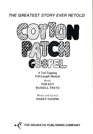 Cotton Patch Gospel: Musical by Russell Treyz, Harry Chapin, Tom Key