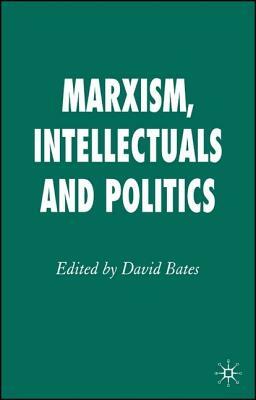 Marxism, Intellectuals and Politics by 