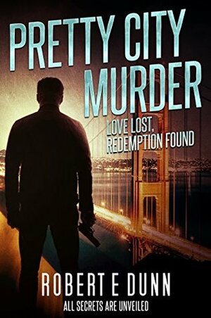 Pretty City Murder by Robert E. Dunn