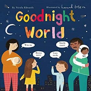 Goodnight World by Nicola Edwards, Hannah Tolson