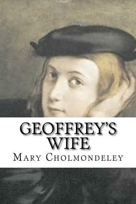 Geoffrey's Wife by Mary Cholmondeley