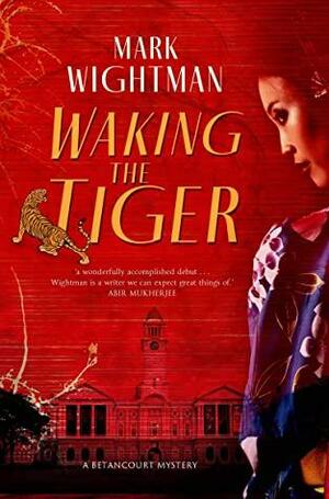 Waking the Tiger: A thrilling award-nominated historical crime novel by Mark Wightman
