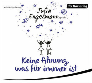 Keine Ahnung, was für immer ist by Julia Engelmann