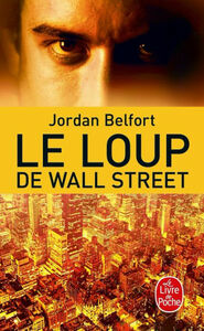 Le Loup de Wall Street by Jordan Belfort