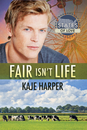 Fair Isn't Life by Kaje Harper