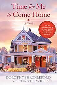 Time for Me to Come Home by Dorothy Shackleford, Travis Thrasher