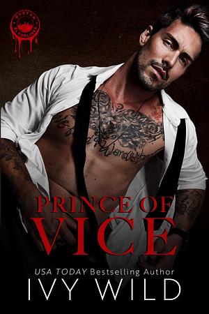 Prince of Vice: An enemies-to-lovers, mafia romance by Ivy Wild, Ivy Wild