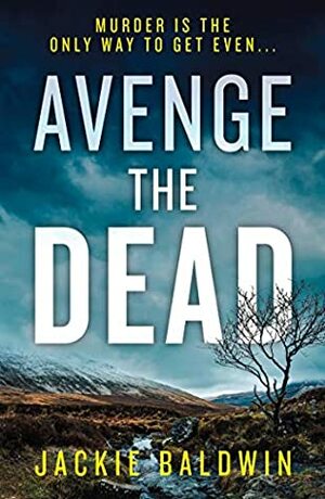 Avenge the Dead by Jackie Baldwin