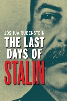 The Last Days of Stalin by Joshua Rubenstein