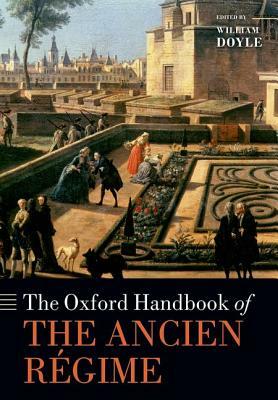 The Oxford Handbook of the Ancien Regime by 