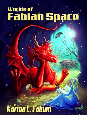 Worlds of FabianSpace: A Story Sampler by Karina Lumbert Fabian