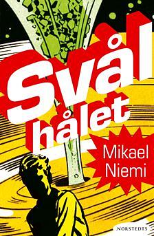 Svålhålet: Berättelser från rymden by Mikael Niemi