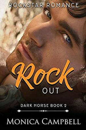 Rock Out Rockstar Romance (Dark Horse Book 2) by Monica Campbell
