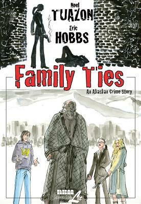 Family Ties: An Alaskan Crime Drama by Eric Hobbs