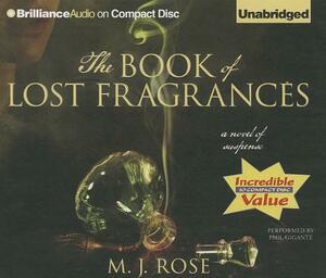 The Book of Lost Fragrances: A Novel of Suspense by M.J. Rose