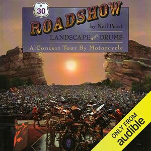 Roadshow: Landscape with Drums by Neil Peart