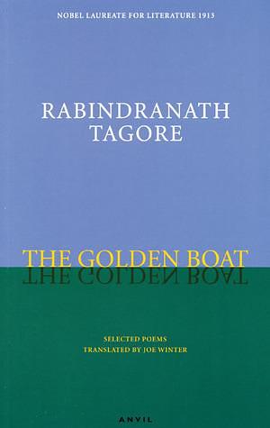 The Golden Boat: Selected Poems by Joe Winter, Rabindranath Tagore