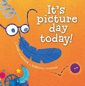 It's Picture Day Today! by Megan McDonald