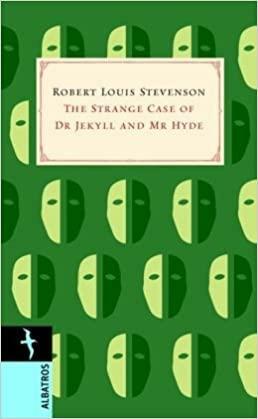 The Strange Case of Dr Jekyll und Mr Hyde by Robert Louis Stevenson