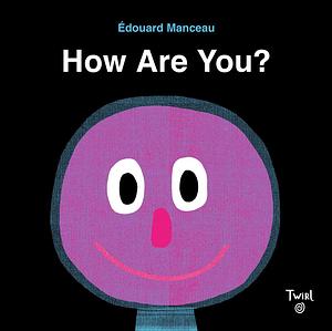 How Are You? by Édouard Manceau