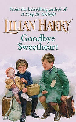 Goodbye Sweetheart by Lilian Harry