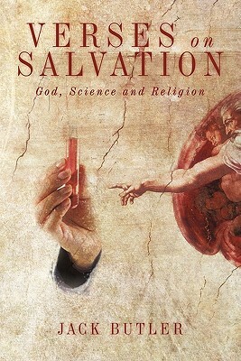 Verses on Salvation: God, Science and Religion by Jack Butler