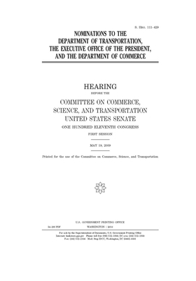 Nominations to the Department of Transportation, the Executive Office of the President, and the Department of Commerce by United States Congress, United States Senate, Committee on Commerce Science (senate)