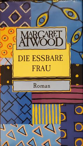 Die essbare Frau by Margaret Atwood