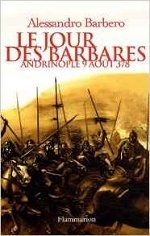 Le Jour des barbares : Andrinople, 9 Août 378 by Alessandro Barbero