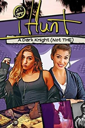 #iHunt: A Dark Knight (Not THE) by Filamena Young, Olivia Hill