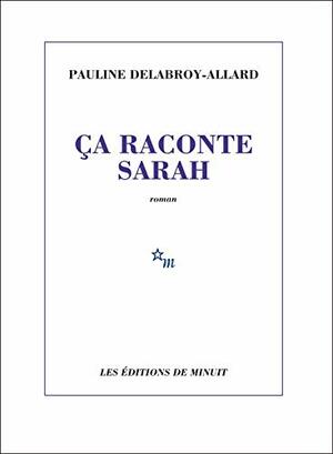 Ça raconte Sarah by Pauline Delabroy-Allard