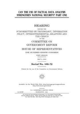 Can the use of factual data analysis strengthen national security? by Committee on Government Reform (house), United St Congress, United States House of Representatives