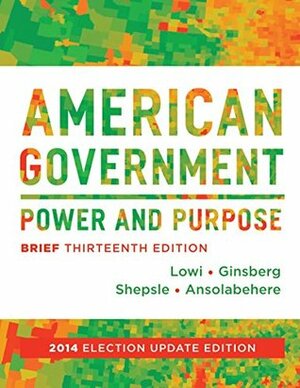 American Government, LL: A Brief Introduction [With eBook] by Theodore J. Lowi, Kenneth A. Shepsle, Benjamin Ginsberg