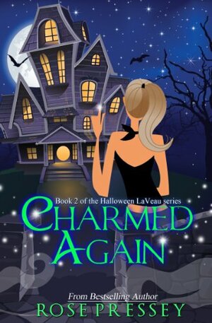 Charmed Again by Rose Pressey Betancourt