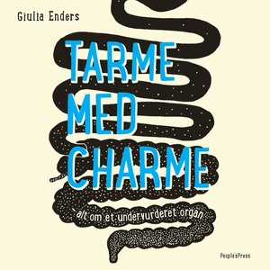 Tarme med charme - Alt om et undervurderet organ by Giulia Enders