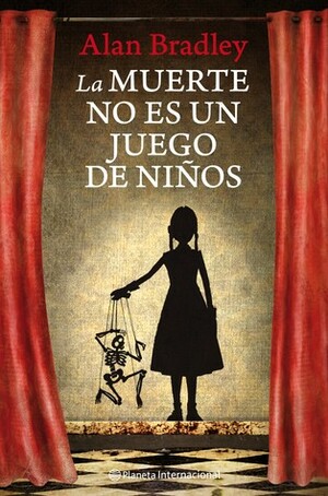 La muerte no es un juego de niños by Alan Bradley, Elisabete Fernández Arrieta