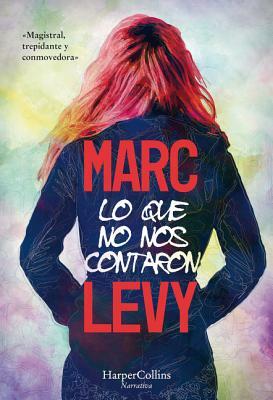 Lo que no nos contaron by Marc Levy