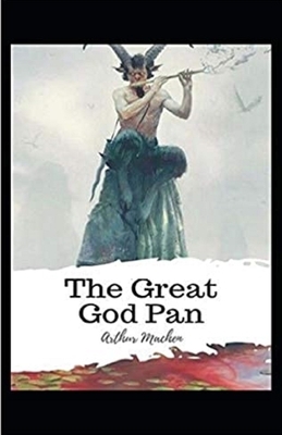 The Great God Pan Illustrated by Arthur Machen