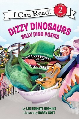 Dizzy Dinosaurs: Silly Dino Poems by Lee Bennett Hopkins, Barry Gott