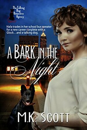 A Bark in the Night by M.K. Scott