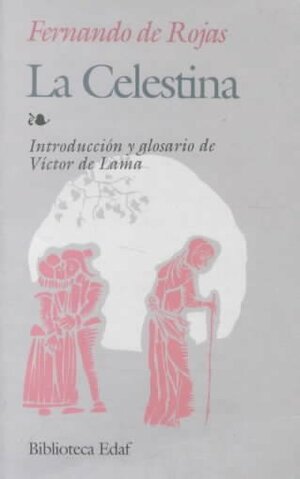 La Celestina. Tragicomedia de Calixto y Melibea by Fernando de Rojas, Melquíades Prieto