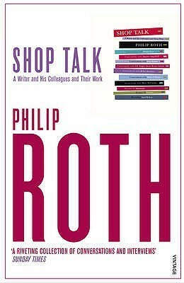 Shop Talk by Philip Roth