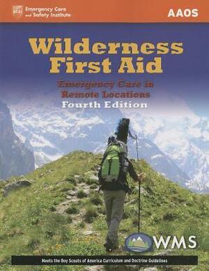 Wilderness First Aid: Emergency Care in Remote Locations by Alton L. Thygerson