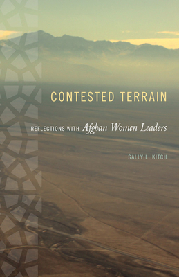 Contested Terrain: Reflections with Afghan Women Leaders by Sally L. Kitch