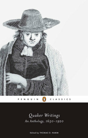 Quaker Writings: An Anthology, 1650-1920 by Thomas D. Hamm