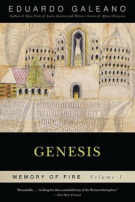 Genesis: Memory of Fire, Volume 1 by Eduardo Galeano