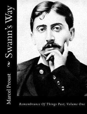 Swann's Way: Remembrance of Things Past, Volume One by Marcel Proust