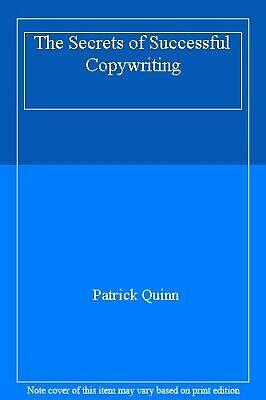 The Secrets of Successful Copywriting by Patrick Quinn